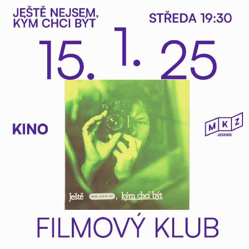 JEŠTĚ NEJSEM, KÝM CHCI BÝT - Filmový klub